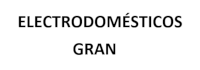 ELECTRODOMÉSTICOS GRAN