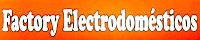 FACTORY ELECTRODOMÉSTICOS